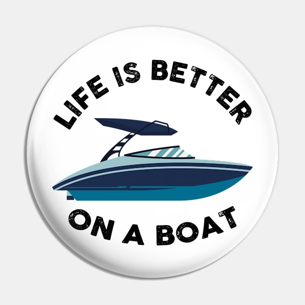 Life is Better On a Boat Pin by Coolthings