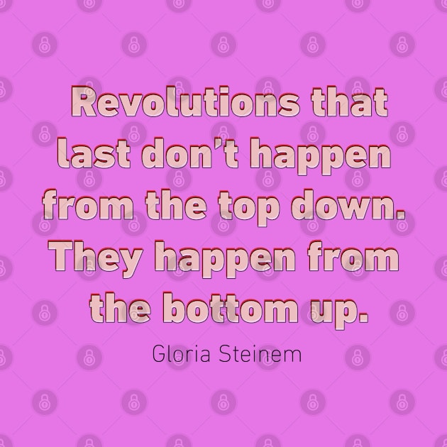 Revolutions Gloria Steinem by designspeak