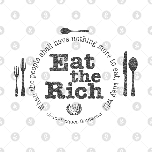 Eat the Rich (Full "Quote") by MoxieSTL