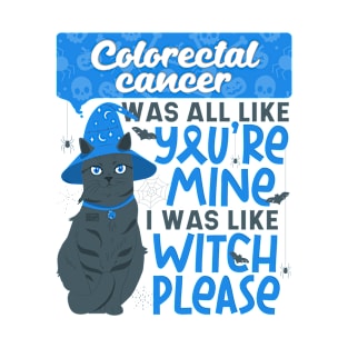 Funny Colorectal Cancer Mine Witch Please Halloween Dark Cat T-Shirt