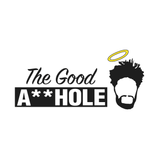 The Good A**hole T-Shirt