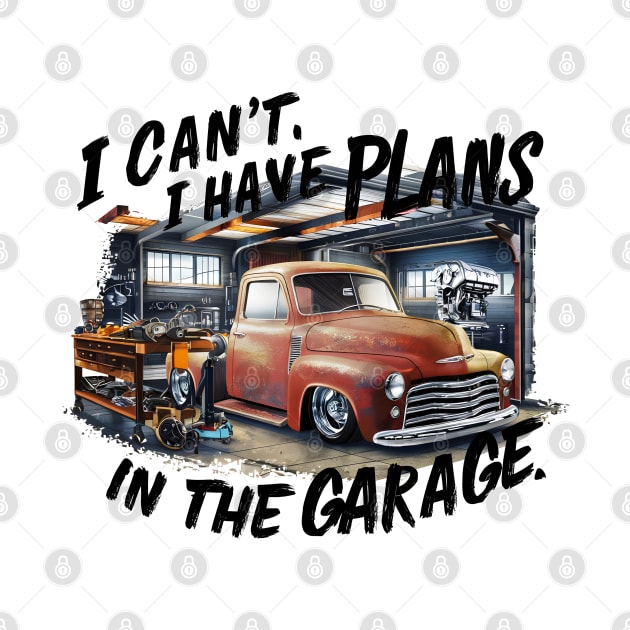 I can't. I have plans in the garage. fun car DIY Excuse eight by Inkspire Apparel designs