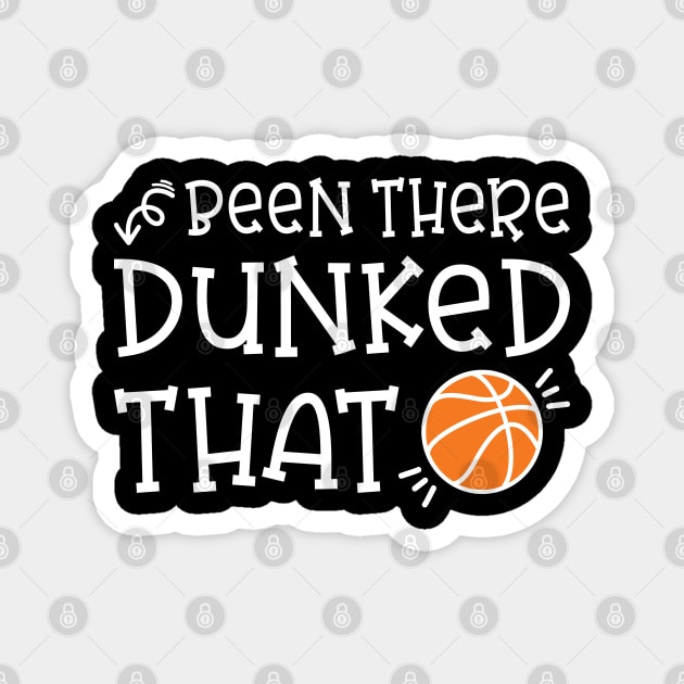 Been There Dunked That Basketball Boys Girls Cute Funny Magnet by GlimmerDesigns