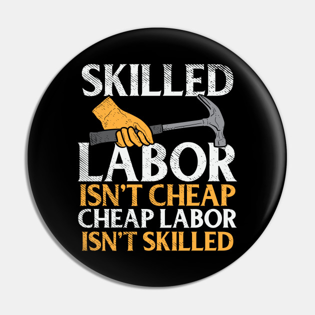 Skilled Labor Isnt Cheap Laborer Labor Gift Hand Towel by