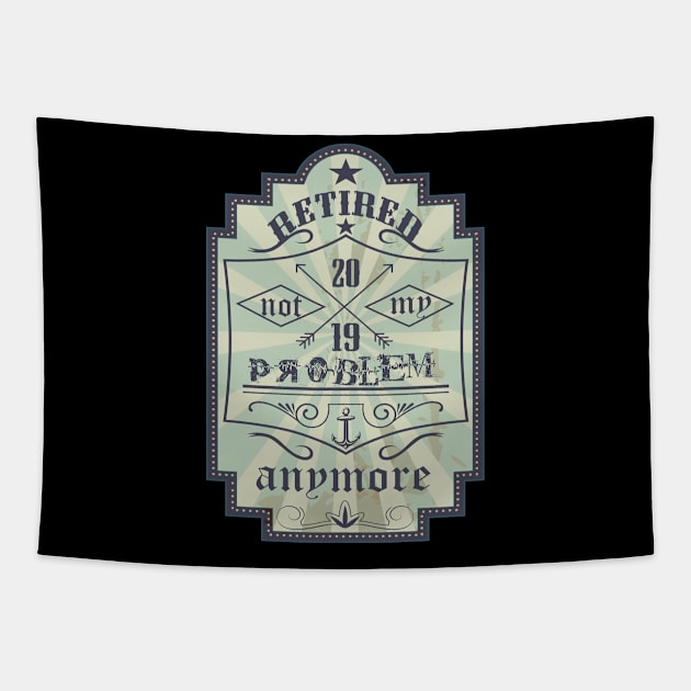 retired not my problem anymore co Tapestry by hadlamcom