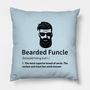 Bearded Funcle,  Funny Uncle Definition Pillow