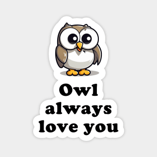 Owl always love you Magnet