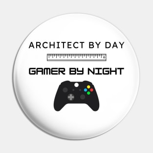 Architect By Day Gamer By Night Pin