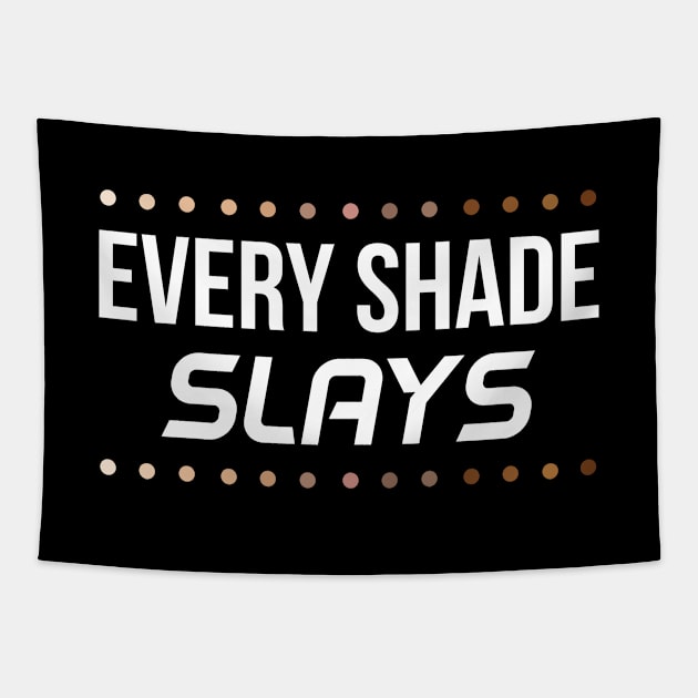 Every Shade Slays - Gift afro african pride Tapestry by giftideas