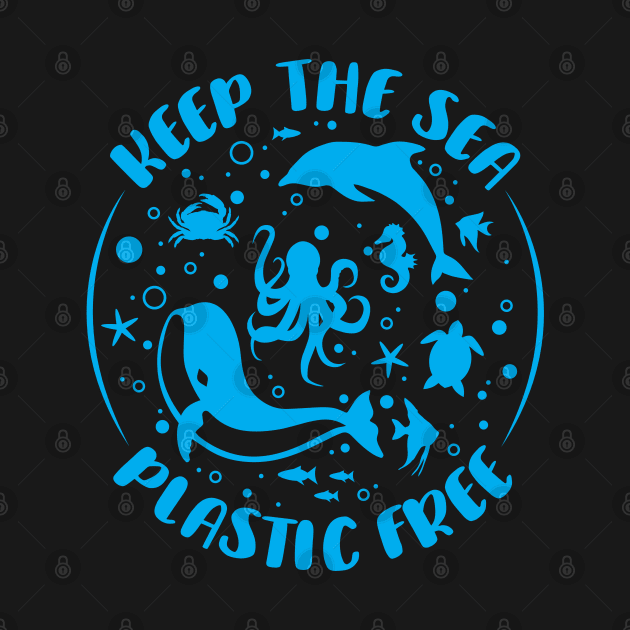 Keep The Sea Plastic Free by defytees