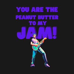 You are the peanut butter to my jam funny cute music pun valentines T-Shirt