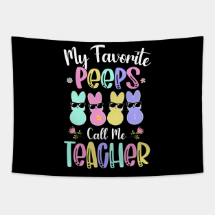 My Favorite Peep Call Me Teacher Shirt Happy Easter Day Tapestry