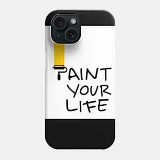 paint your life ,life is colorful Phone Case