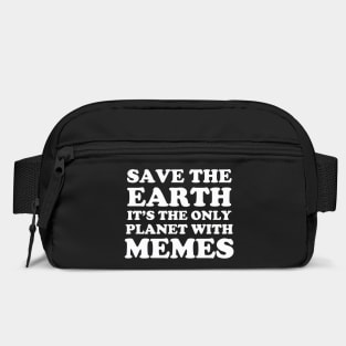 Save The Earth It's The Only Planet With Memes Bag