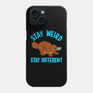 Stay Weird Stay Different Platypus Animal Pun Phone Case