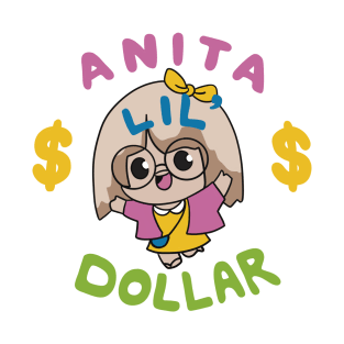 Anita lil dollar T-Shirt
