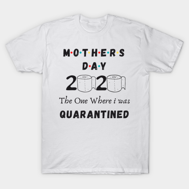 Mothers Day 2020 The One Where We were Quarantined Short-Sleeve Unisex T-Shirt Navy Mothers Day 2020 The One Where We were Quarantined Short-Sleeve Unisex T-Shirt Navy