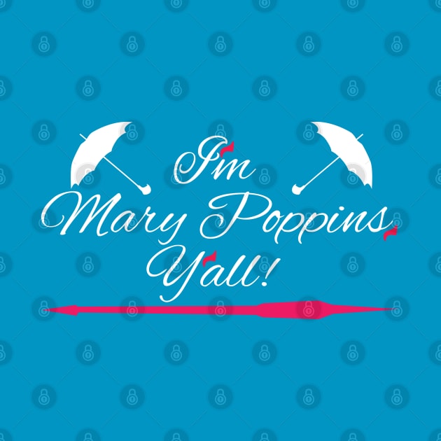 I'm Mary Poppins, Y'All! by PeterMelnick