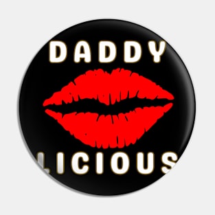 Daddy Licious - Funny T-Shirt Pin