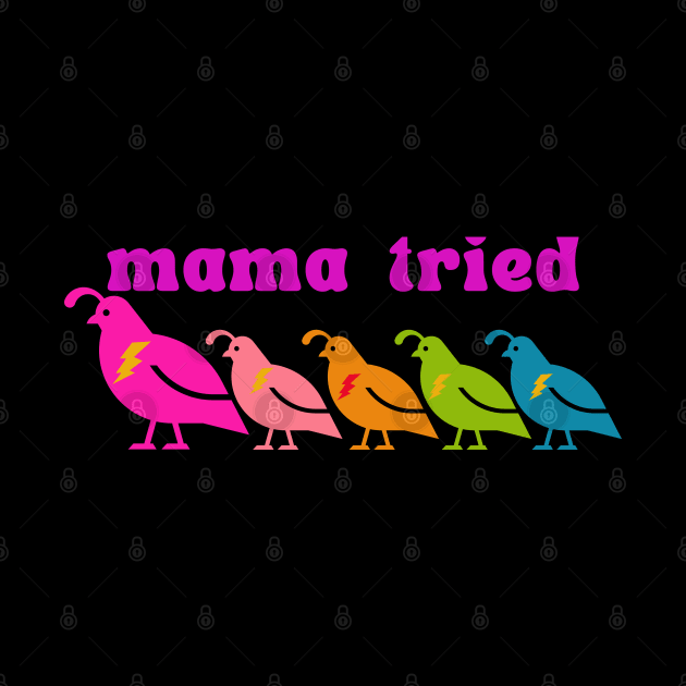 Mama Tried (pink) by karenpaytonart