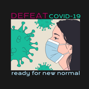 DEFEAT COVID-19: ready for new normal T-Shirt