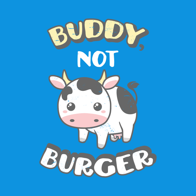 Cute Cow Buddy Not Burger Animal Rights Distressed by mindeverykind