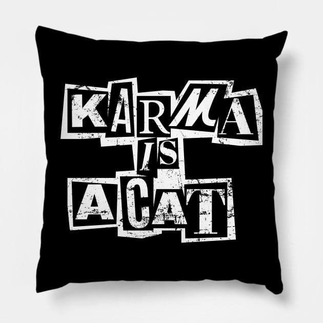 Karma Is A Cat Pillow by graphictone