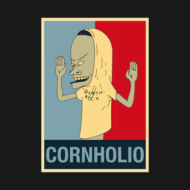 Best Poster Cornholio Cornholio TShirt TeePublic
