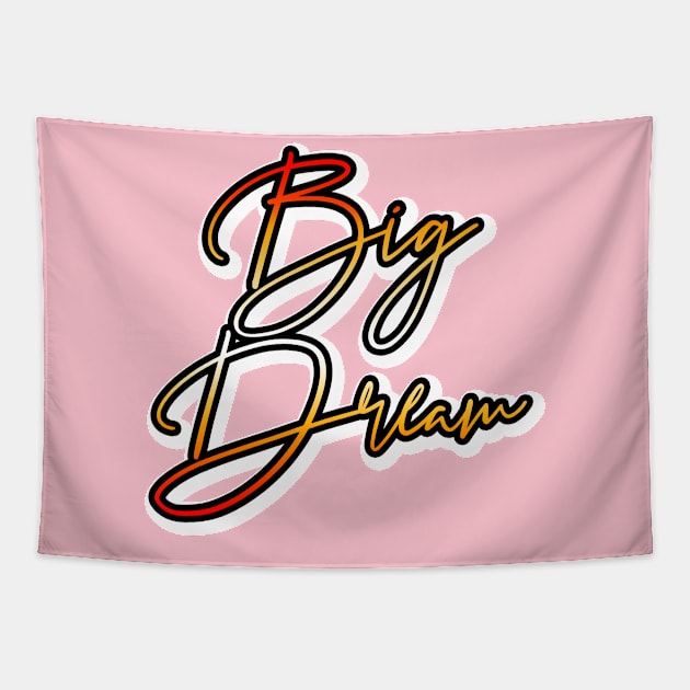 Big Dream Tapestry by TshopperUSA