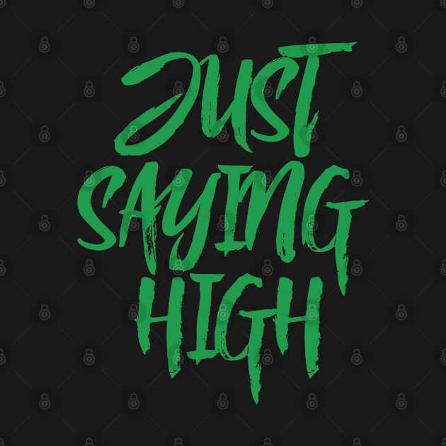 Just saying high by Dope 2