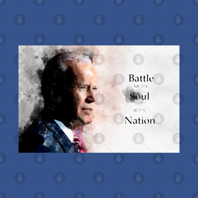 Joe Biden with Battle for the Soul of the Nation slogan by SPJE Illustration Photography