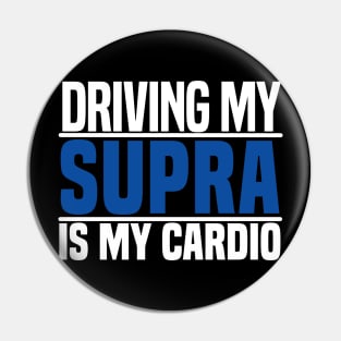 Driving my Supra is my cardio Pin