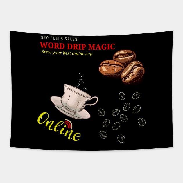 SEO Fuels Sales: Drip Word Magic & Brew Your Best Online Cup ( Inspiration ) Tapestry by Inspire Me 