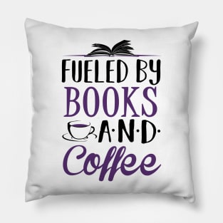 Fueled By Books and Coffee Pillow