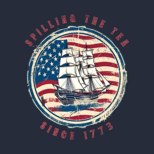 Spilling the Tea Since 1773 Vintage 4th of July T-Shirt