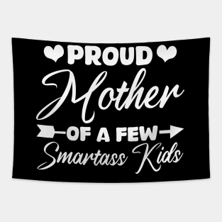 proud mother of a few smartass kids Tapestry