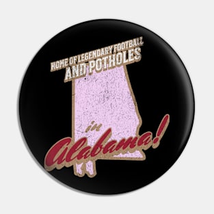 Alabama Home of Legendary Football and Potholes Pin