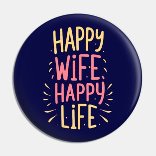 Happy Wife Happy Life Pin