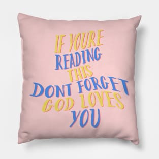 if you are reading this don't forget God loves you Pillow