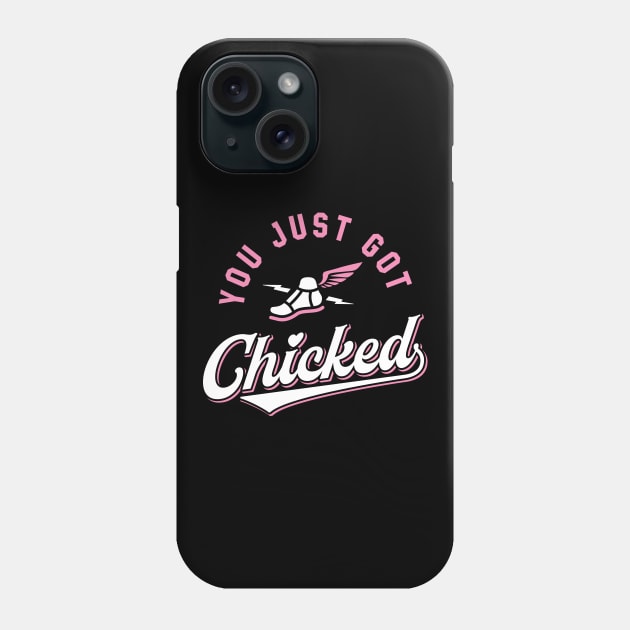 You Just Got Chicked Phone Case by brogressproject