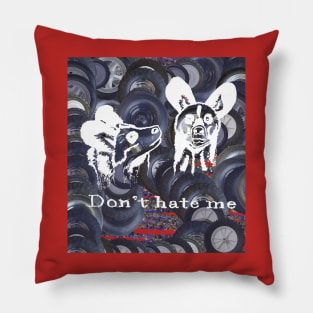 Don't hate me Pillow