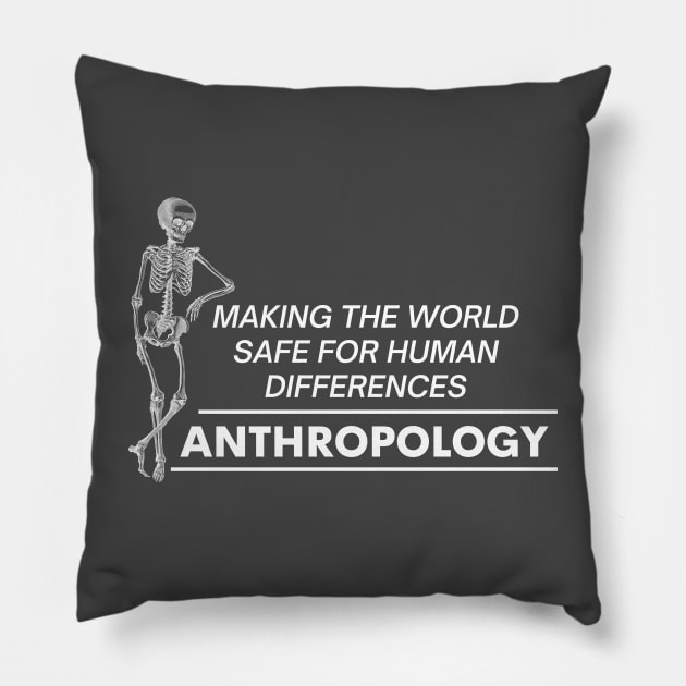 Funny Anthropology Quotes Making The World Safe For Human Differences Pillow by Mochabonk