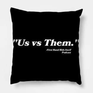 “Us vs Them.” Pillow