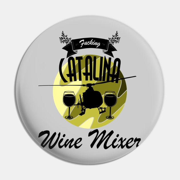 Fcking Catalina Wine Mixer Pin by Danispolez_illustrations