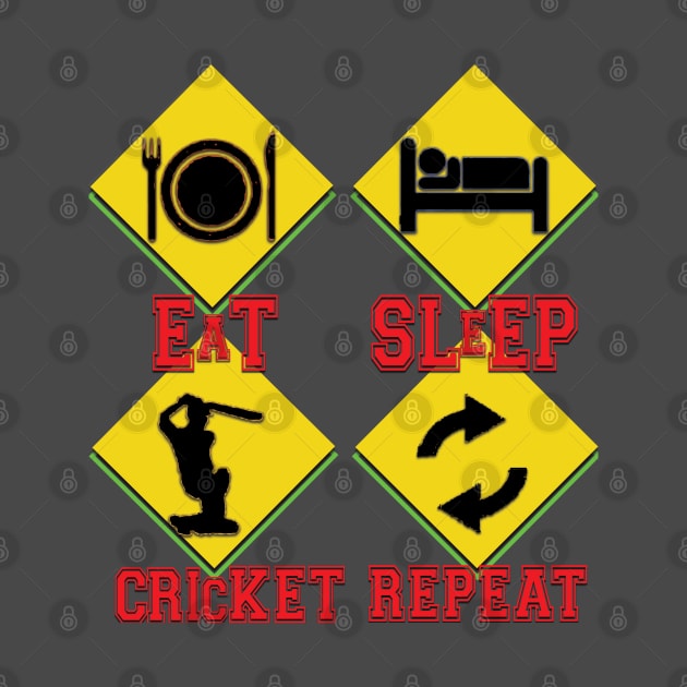 Eat sleep cricket repeat by TeeText