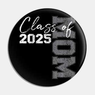 Mom Senior 2025 Proud Mom Of A Class Of 2025 Graduate Mother Pin