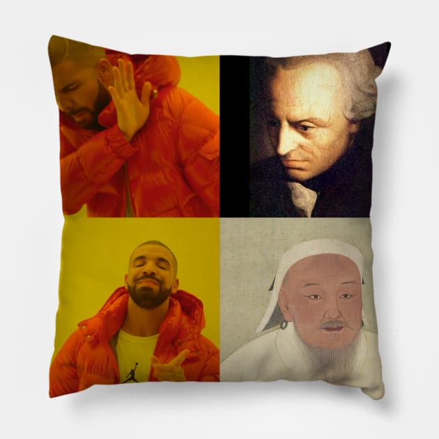 Immanuel Kant but Genghis Khan Drake meme Pillow by SocraTees