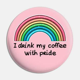 I drink my coffee with pride (black text) Pin