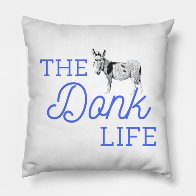 Live The Donkey Life at the Funny Farm.ily Pillow by The Farm.ily