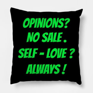 Opinions? No Sale. Self-Love? Always Pillow